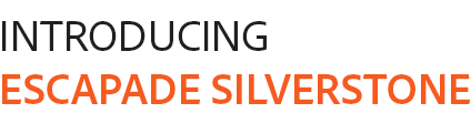 Introducing Escapade Silverstone